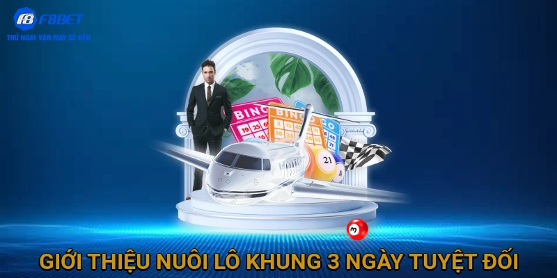 Giới Thiệu Nuôi Lô Khung 3 Ngày Tuyệt Đối